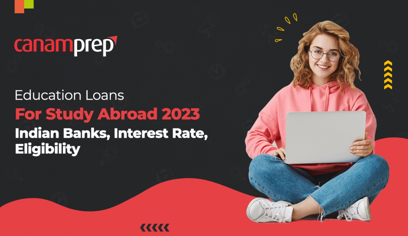 Education Loans For Study Abroad 2023: Indian Banks, Interest Rate, Eligibility  